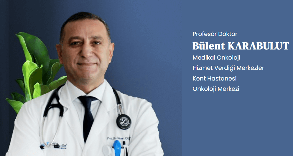 en iyi kanser doktoru prof dr bulent karabulut - En İyi Onkoloji Doktorlarından Prof. Bülent Karabulut Kent Hastanesinde!